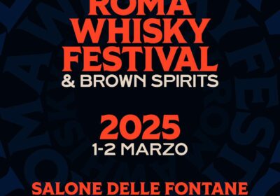 Torna il Roma Whisky Festival l’1 e il 2 Marzo 2025