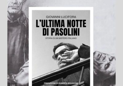 “L’ultima notte di Pasolini. Storia di un mistero italiano”. Perché questo libro